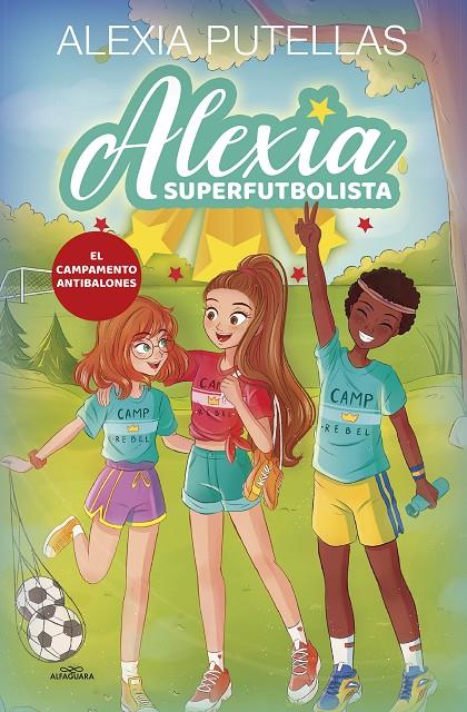 Alexia Superfutbolista 2. El Campamento Antibalones (Alexia Superfutbolista 2) | 9788420456720 | Putellas, Alexia