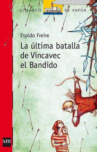 La última batalla de Vincavec el Bandido | 9788467535020 | Espido Freire