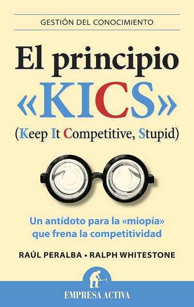 El principio "Kics" (Keep It Competitive, Stupid) | 9788492452934 | Raúl Peralba - Ralph Whitestone