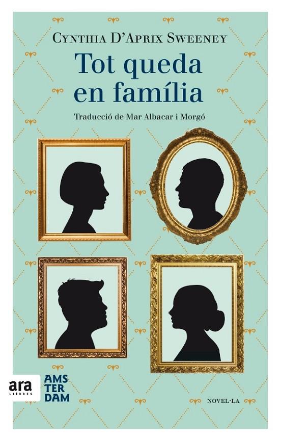 Tot queda en família | 9788416743148 | Cynthia d'Aprix Sweeney