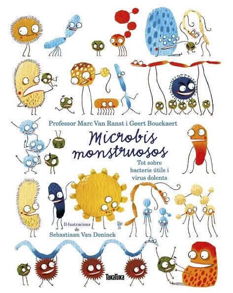 Microbis monstruosos : Tot sobre bacteris útils i virus dolents | 9788417383756 | Van Ranst, Marc ; Bouckaert, Geert