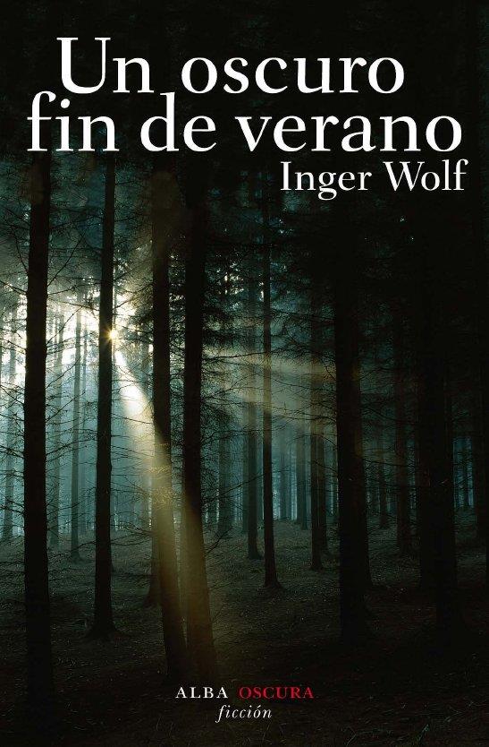 Un oscuro fin de verano | 9788484284734 | Inger Wolf