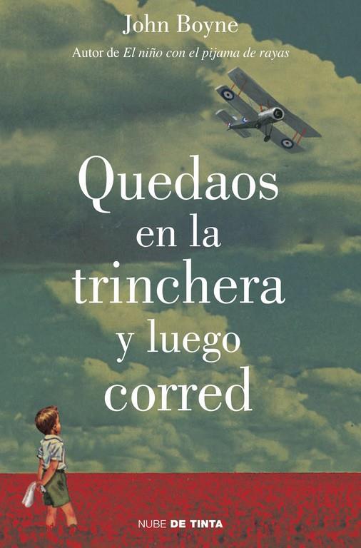 Quedaos en la trinchera y luego corred | 9788415594185 | John Boyne