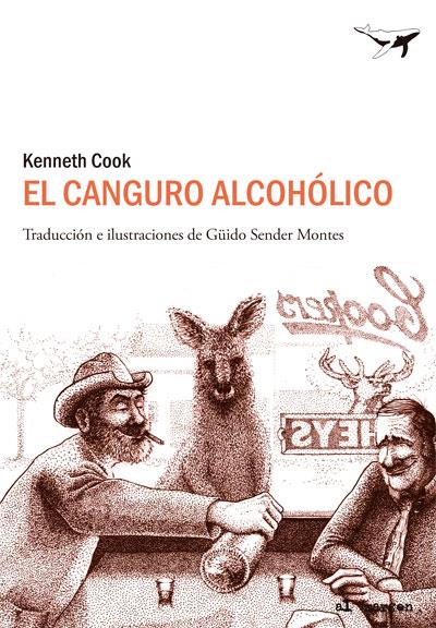 El canguro alcohólico | 9788494062742 | Kenneth Cook