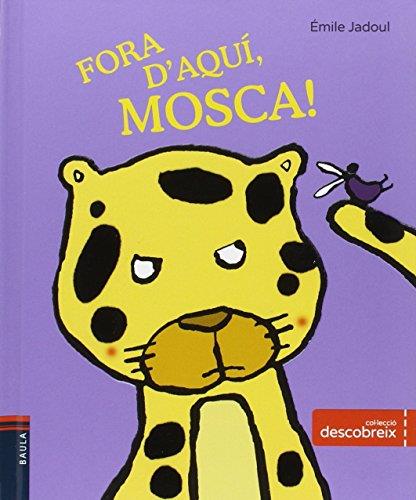 Fora d'aquí, mosca! | 9788447930821 | Emile Jadoul