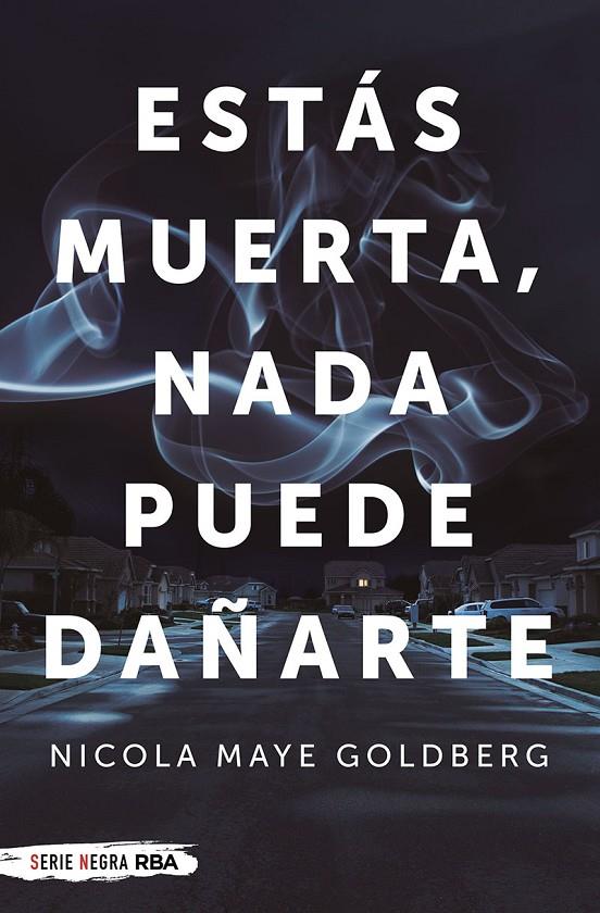 Estás muerta, nada puede dañarte | 9788491874720 | Goldberg Nicola Maye