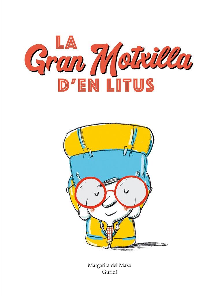 La gran motxilla d’en Litus | 9788419607515 | del Mazo, Margarita/Guridi