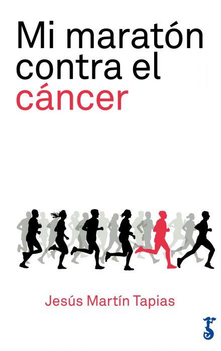 Mi maratón contra el cáncer | 9788417241056 | Jesús Martín Tapias