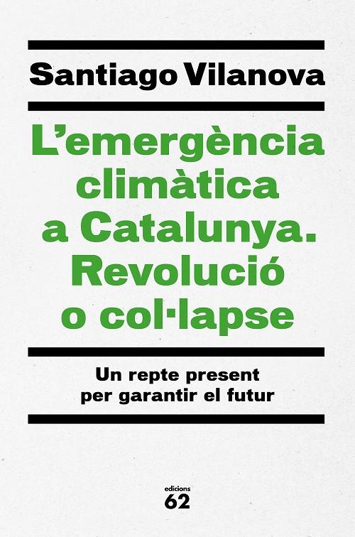 L'emergència climàtica a Catalunya. Revolució o col·lapse | 9788429779417 | Vilanova Tané, Santiago