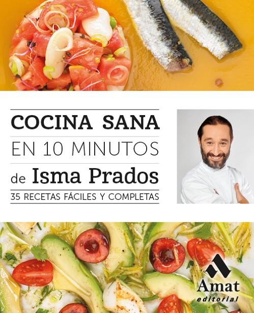 Cocina sana en 10 minutos | 9788497358088 | Isma Prados