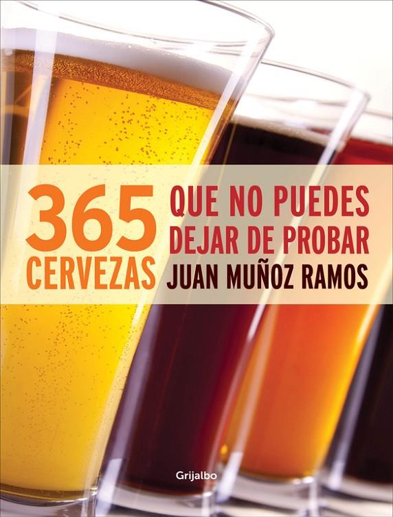 365 cervezas que no puedes dejar de probar | 9788415989165 | Juan Muñoz Ramos