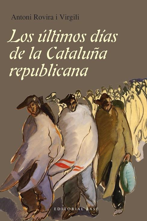 últimos días de la Catalunña republicana | 9788415706717 | Antoni Rovira i Virgili