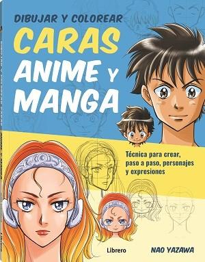 Dibujar y colorerar caras anime y manga | 9789463597999 | Yazawa, Nao