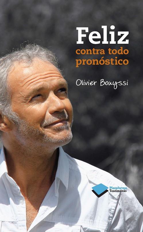 Feliz, contra todo pronóstico | 9788415577768 | Olivier Bouyssi