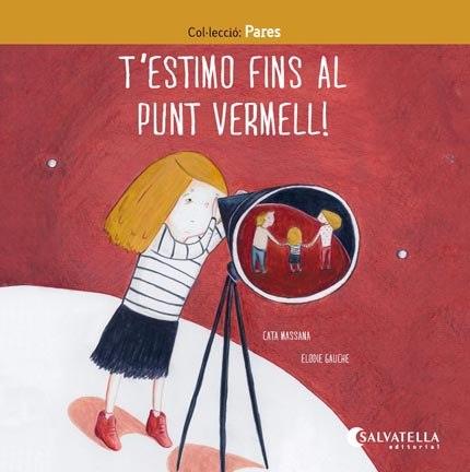 T'estimo fins al punt vermell! | 9788417091835 | Massana Salvat, Caterina