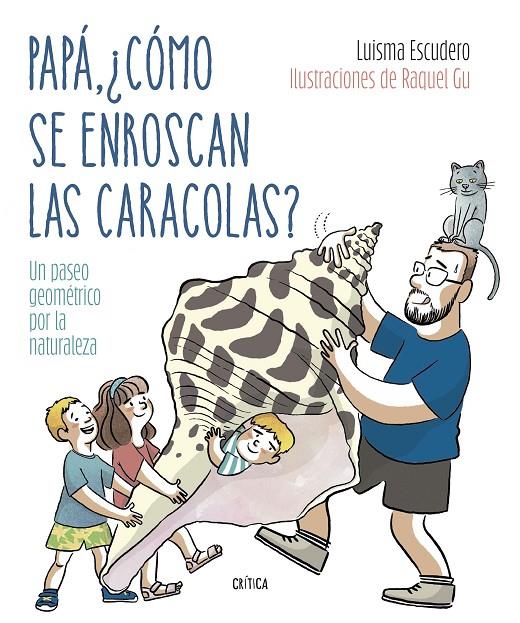 Papá, ¿cómo se enroscan las caracolas? | 9788491994893 | Escudero, Luis María/García Ulldemolins, Raquel