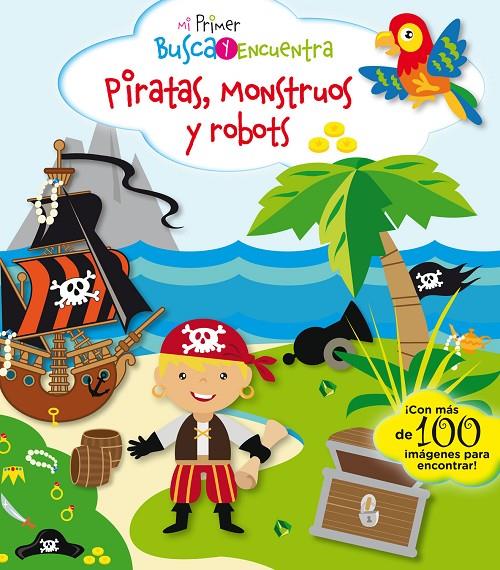 Mi primer busca y encuentra. Piratas, monstruos y robots | 9788417064143 | Peskin, Svetlana