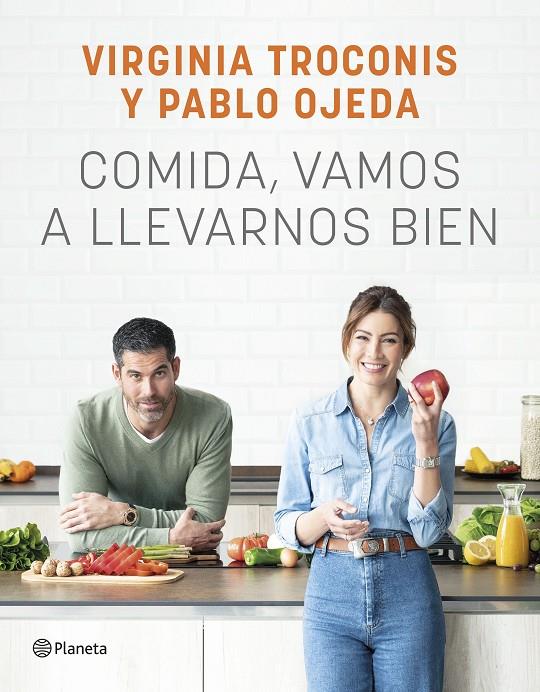 Comida, vamos a llevarnos bien | 9788408261926 | Troconis, Virginia/Ojeda, Pablo