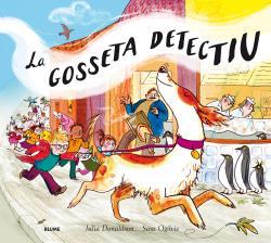 La gosseta detectiu | 9788498019575 | Julia Donaldson i Sara Ogilvie