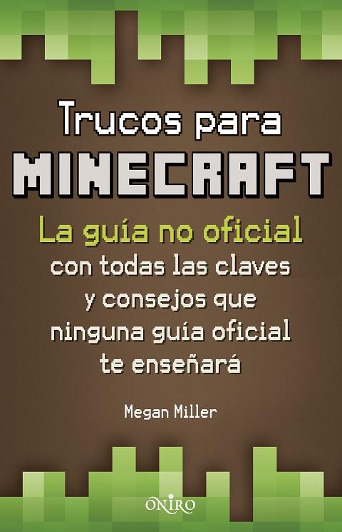 Trucos para Minecraf. La guía no oficial | 9788497547871 | Megan Miller