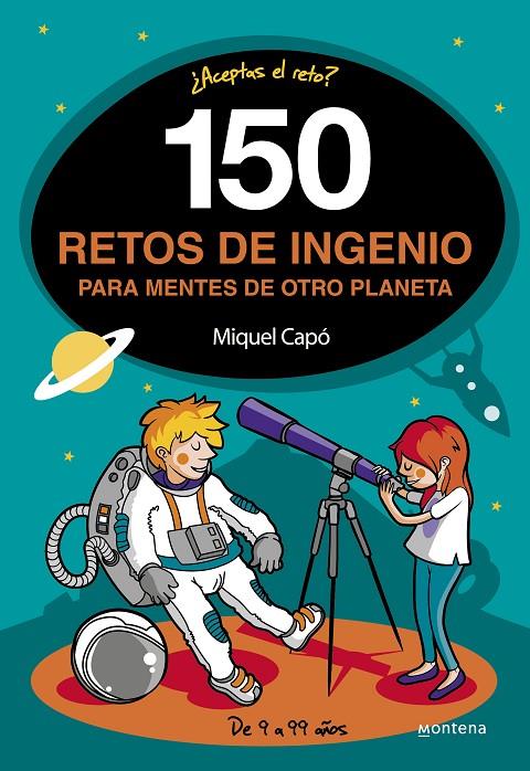 150 retos de ingenio para mentes de otro planeta | 9788490439487 | Miquel Capó