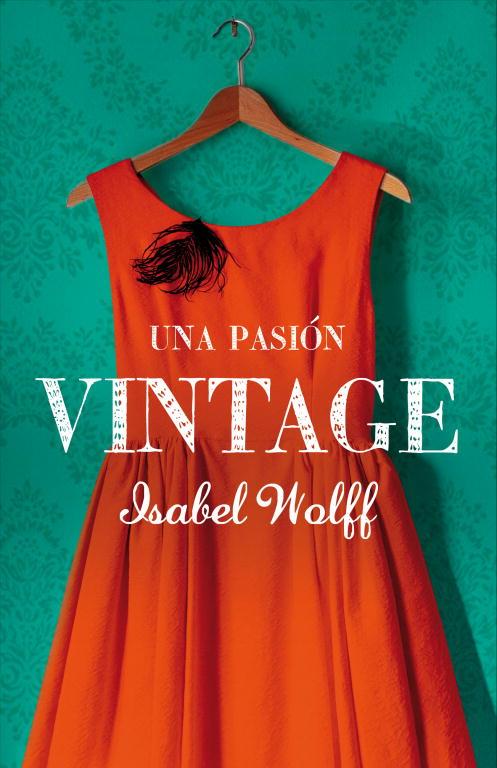 Una pasión vintage | 9788426419040 | Isabel Wolff