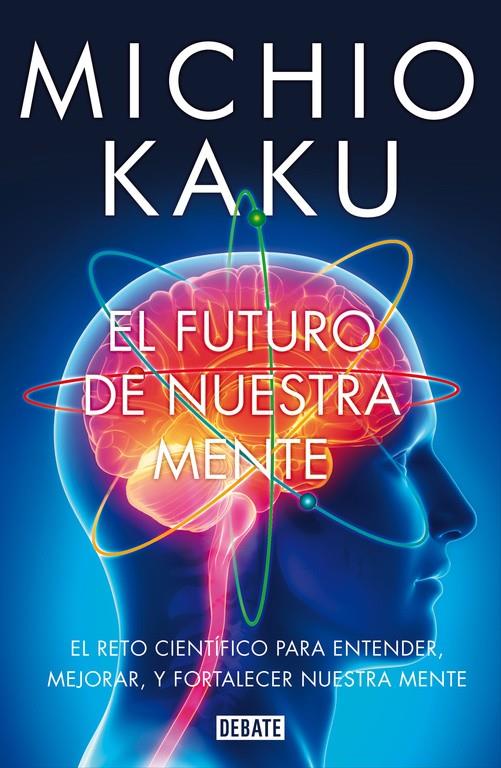 El futuro de nuestra mente | 9788499923925 | Kaku, Michio