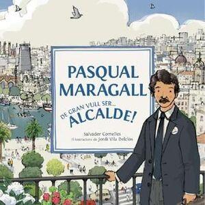 Pasqual Maragall. De gran vull ser... alcalde! | 9788415232124 | Salvador Comelles - Jordi Vila Delclòs