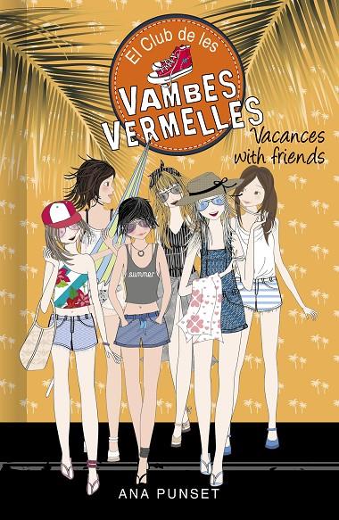 Vacances with friends (Sèrie El Club de les Vambes Vermelles 19) | 9788418483004 | Punset, Ana