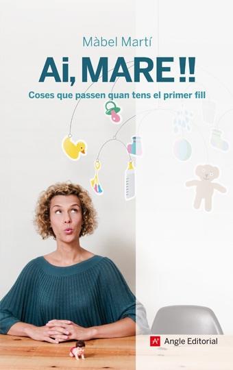 Ai, mare!! Coses que passen quan tens el primer fi | 9788492758135 | Màbel Martí