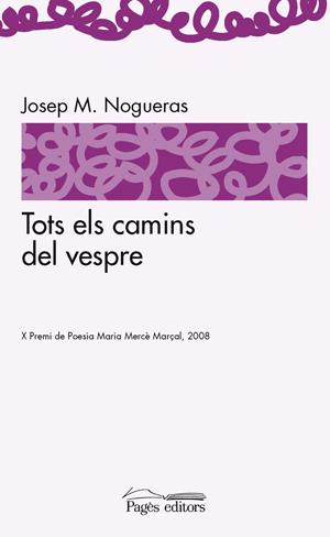 Tots els camins del vespre | 9788497796361 | Josep M. Nogueras