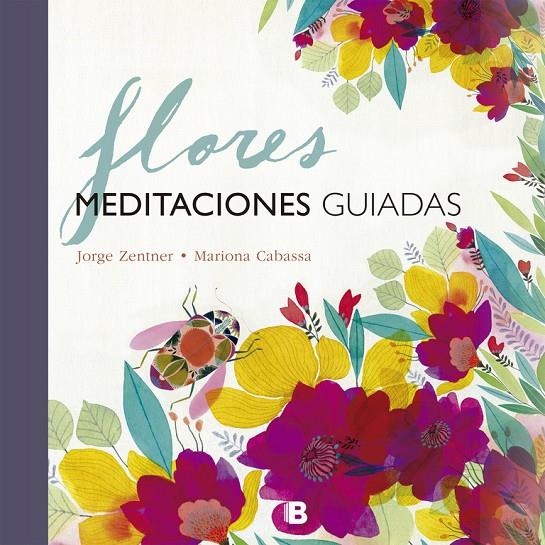 Flores. Meditaciones guiadas | 9788466661348 | Jorge Zentner y Mariona Cabassa