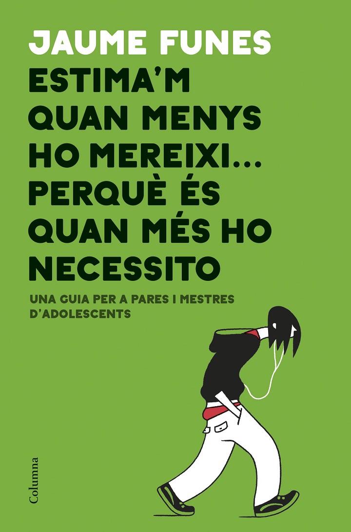 Estima'm quan menys ho mereixi... perquè és quan.. | 9788466423793 | Jaume Funes