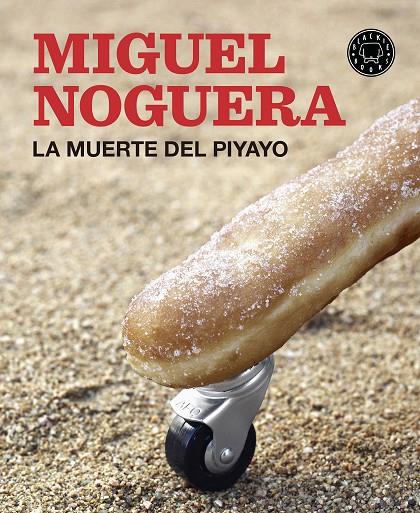 La muerte del Piyayo | 9788416290550 | Miguel Noguera