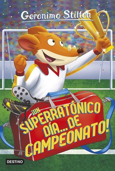 ¡Un superratónico día... de campeonato! | 9788408155416 | Stilton, Geronimo