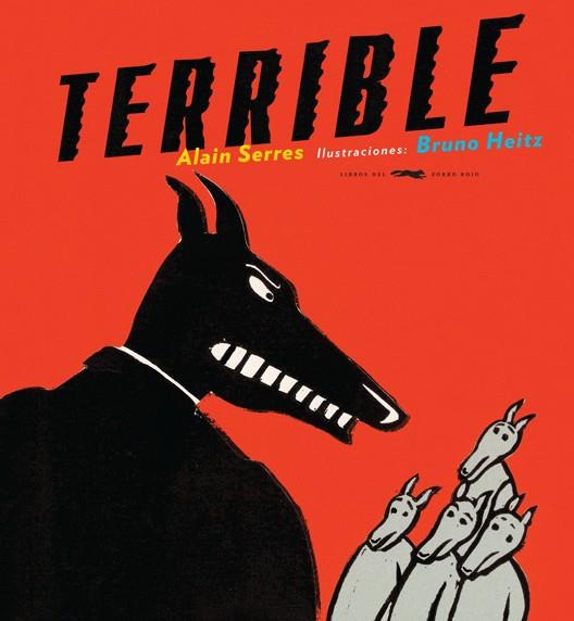 Terrible | 9788496509771 | Alain Serres - Bruno Heitz