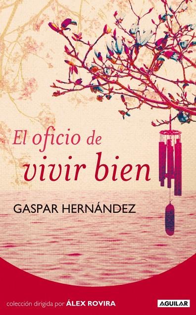 El oficio de vivir bien | 9788403100725 | Gaspar Hernández