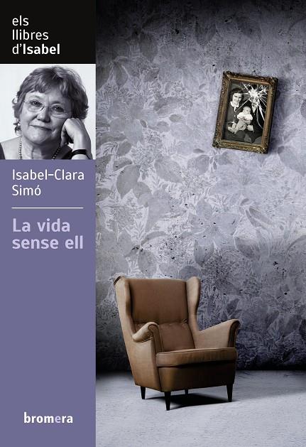 La vida sense ell | 9788490261675 | Isabel-Clara Simó