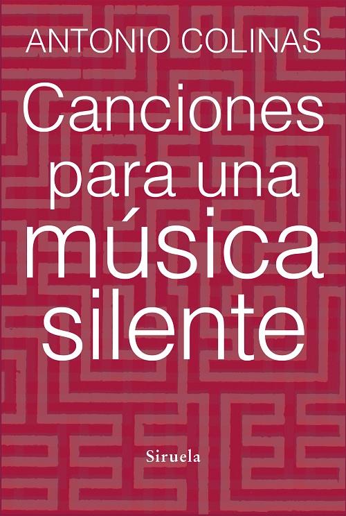 Canciones para una música silente | 9788415937678 | Antonio Colinas