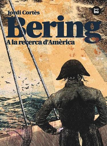 Bering. A la recerca d'Amèrica | 9788483431764 | Jordi Cortès