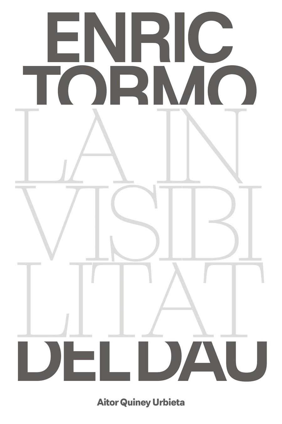 Enric Tormo. La invisibilitat del Dau | 9788491564003 | Quiney, Aitor