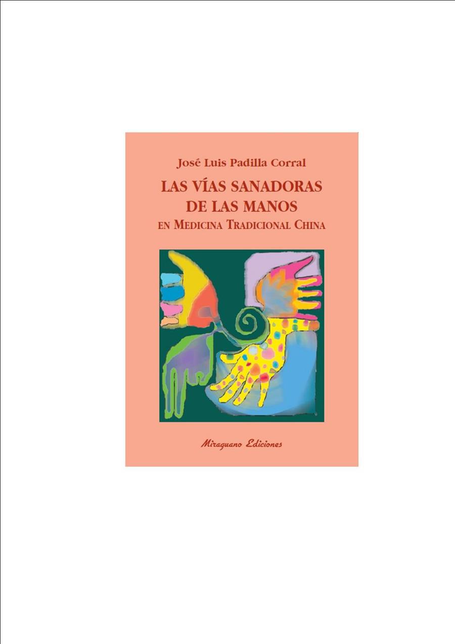 Las vías sanadoras de las manos | 9788478133406 | José Luis Padilla Corral