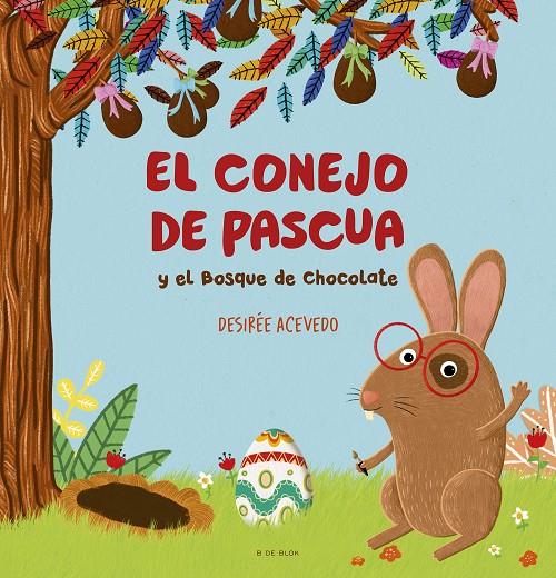 El conejo de pascua y el bosque de chocolate | 9788419378781 | Acevedo, Desirée