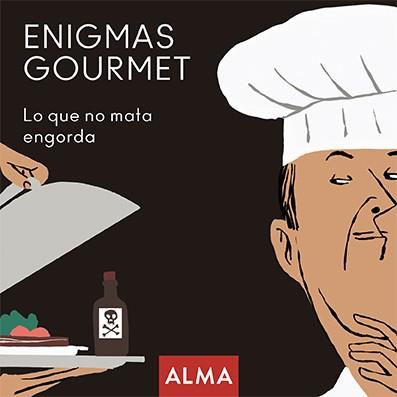 Enigmas gourmet, lo que no mata engorda | 9788418008245 | Durá, Margarita