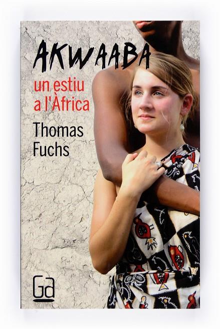 Akwaaba, un estiu a l'Àfrica | 9788466121095 | Thomas Fuchs