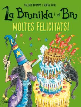 La Bunilda i el Bru. Moltes felicitats! | 9788498019940 | Valerie Thomas i Korky Paul