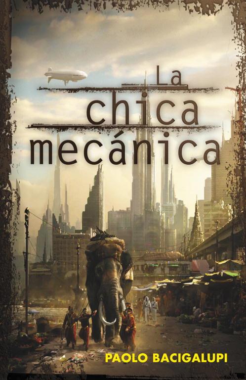 La chica mecánica | 9788401339400 | Paolo Bacigalupi