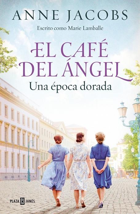 El Café del Ángel. Una época dorada (Café del Ángel 5) | 9788401036101 | Jacobs, Anne