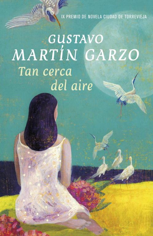 Tan cerca del aire | 9788401339028 | Gustavo Martín Garzo