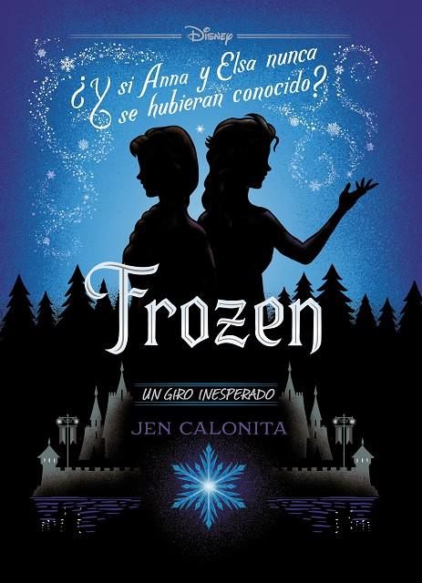 Frozen. Un giro inesperado | 9788499519401 | Disney/Calonita, Jen